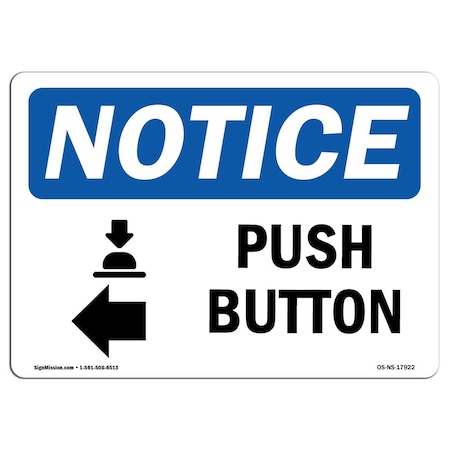 Signmission Safety Sign, OSHA Notice, 7" Height, Push Button (Left Arrow) Sign With Symbol, Landscape OS-NS-D-710-L-17922